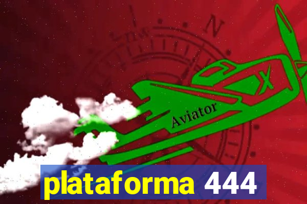 plataforma 444